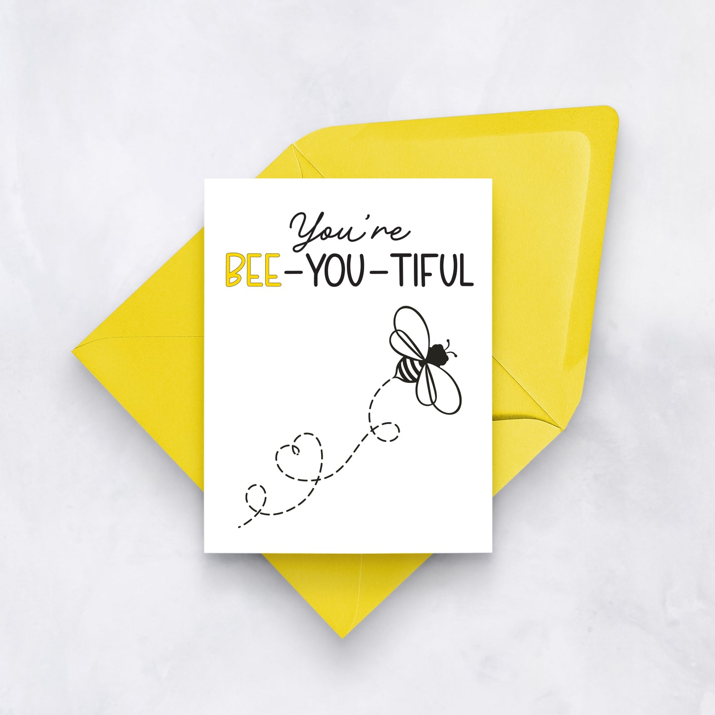 You’re Bee-You-Tiful Card
