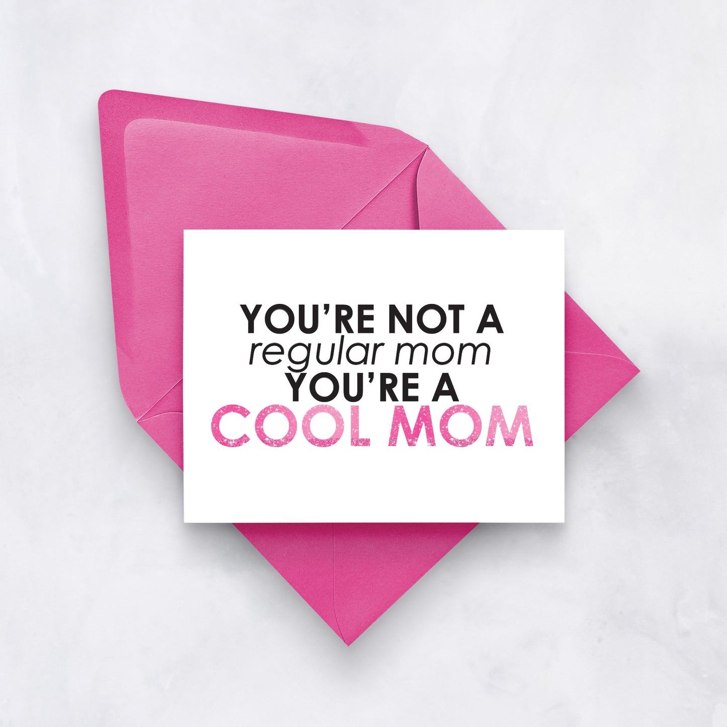 You’re Not a Regular Mom You’re a Cool Mom | Bold Pink Mother’s Day Card
