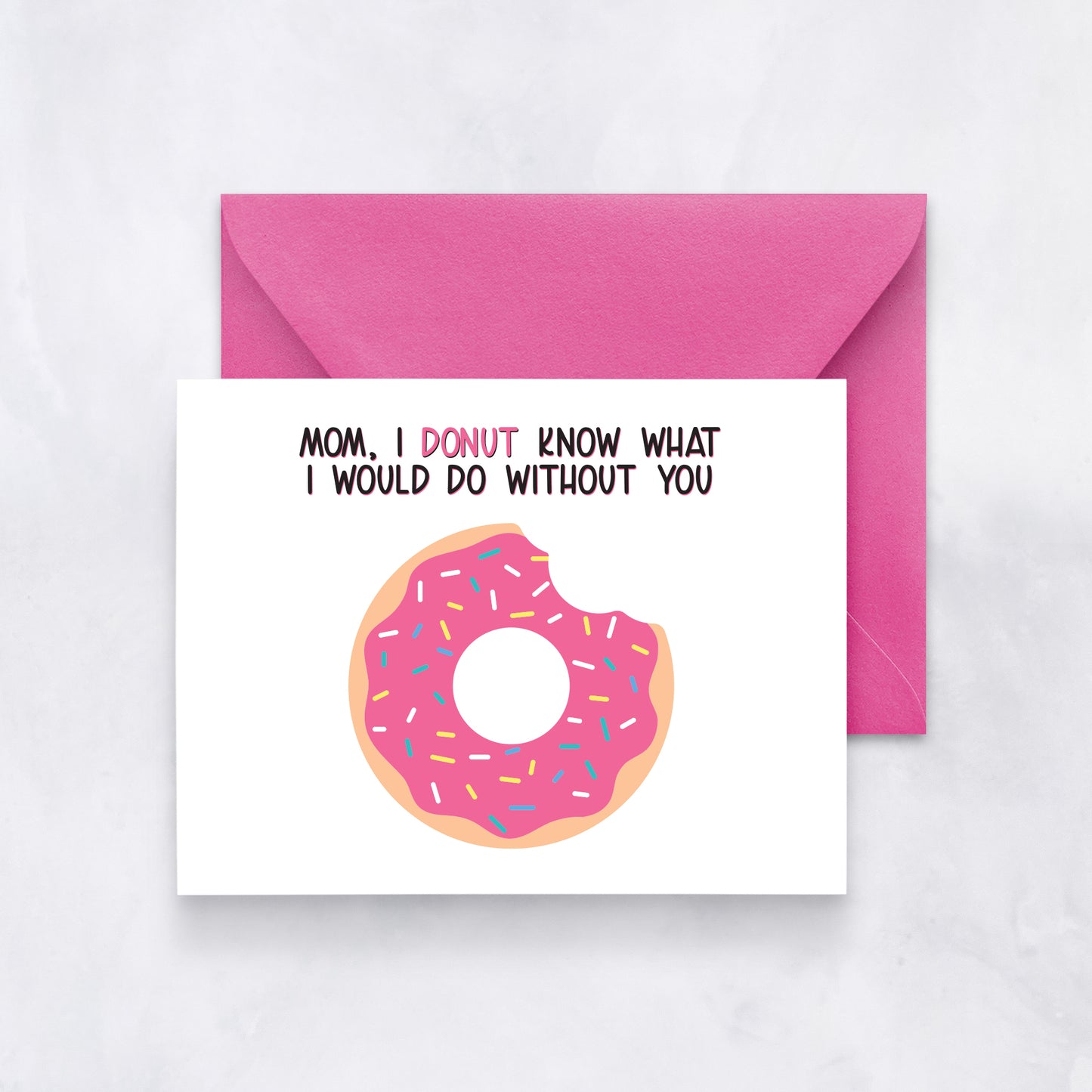 Greeting card featuring a pink sprinkled donut illustration with the phrase “Mom, I donut know what I would do without you,” styled with a pink envelope.