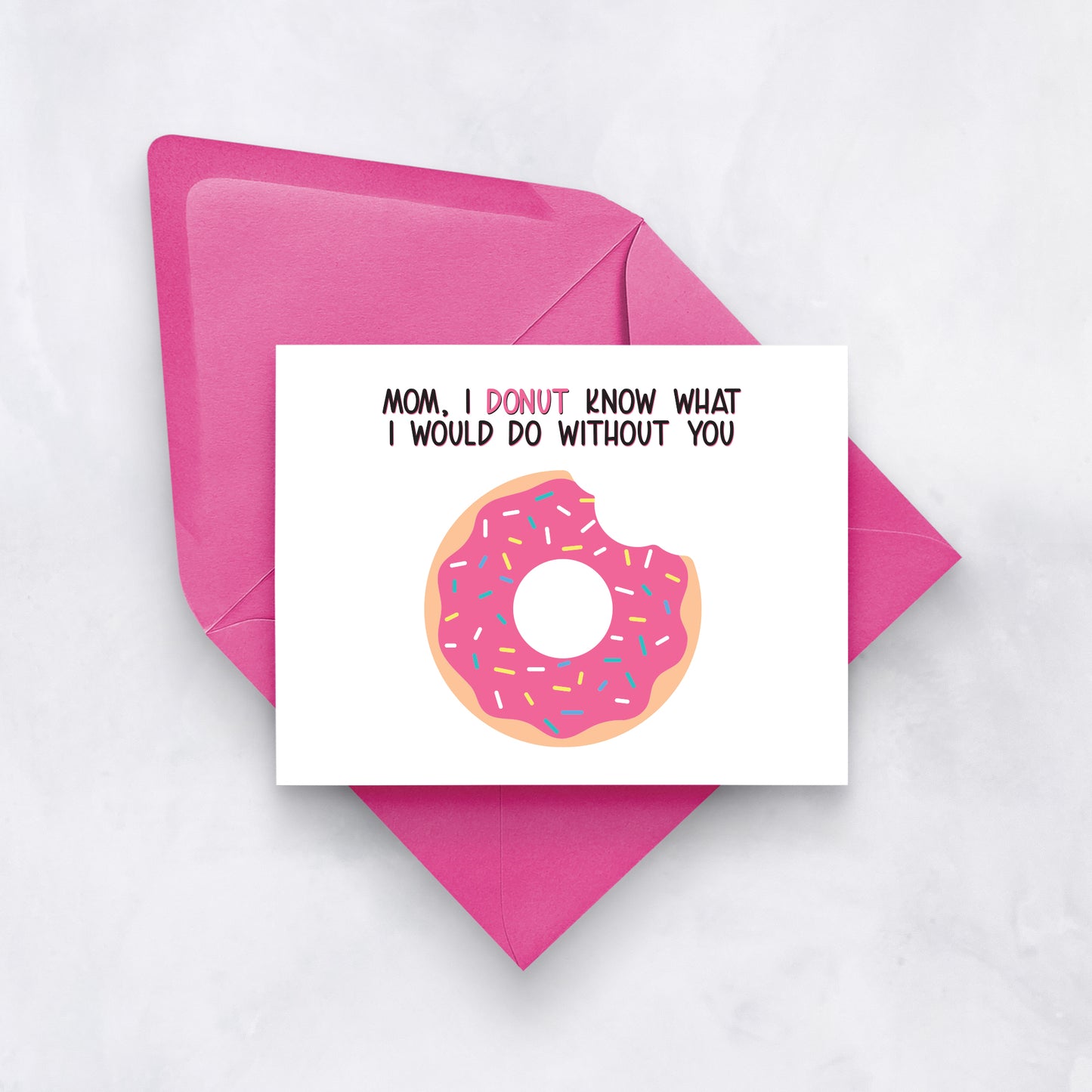 Mom I Donut Know What I’d Do Without You | Funny Mother’s Day Card