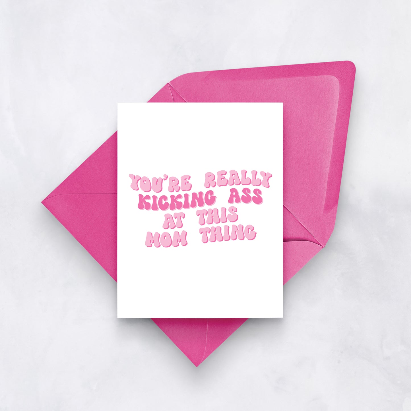 You’re Really Kicking Ass at This Mom Thing | Funny Mother’s Day Card