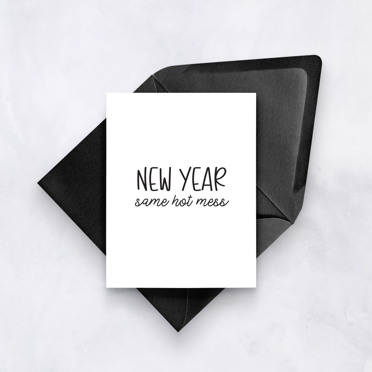 New Year, Same Hot Mess | Funny Relatable Card