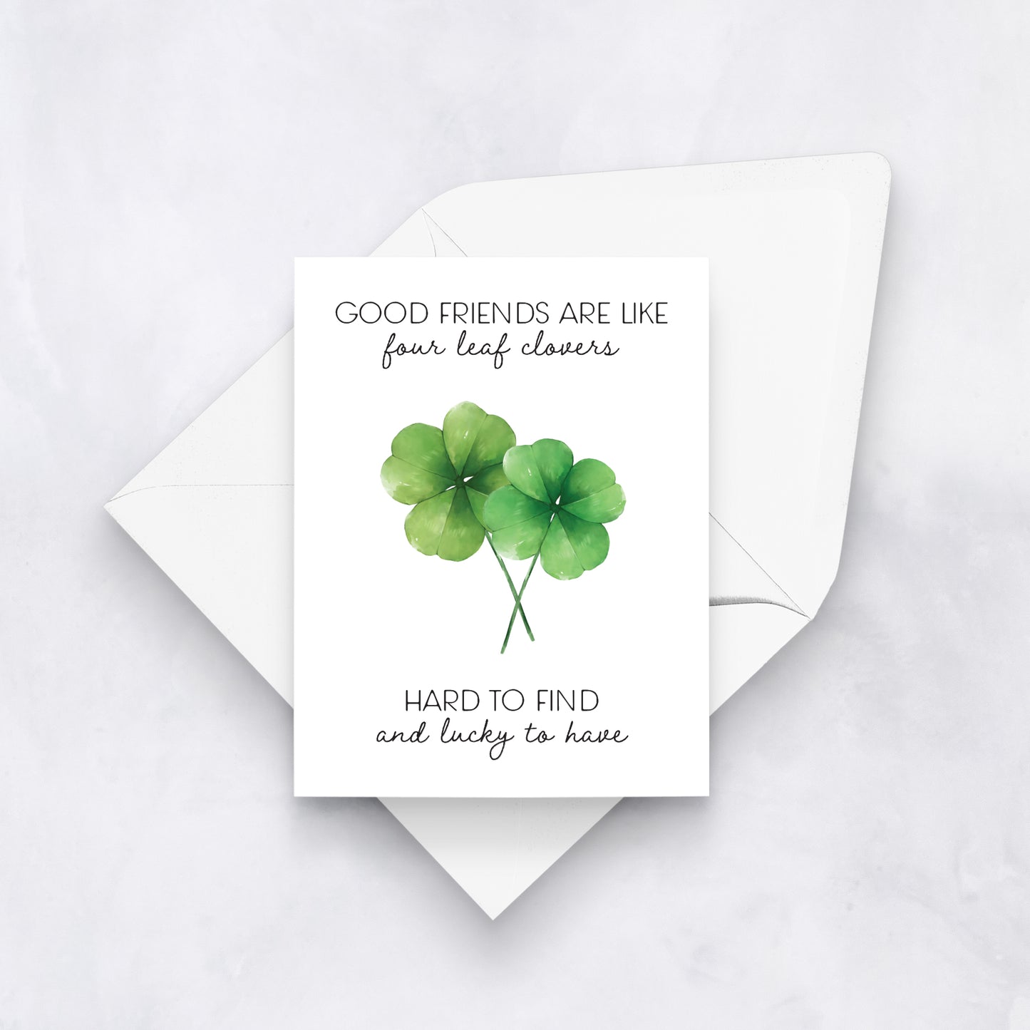 Good Friends Are Like Four Leaf Clovers – Friendship Card