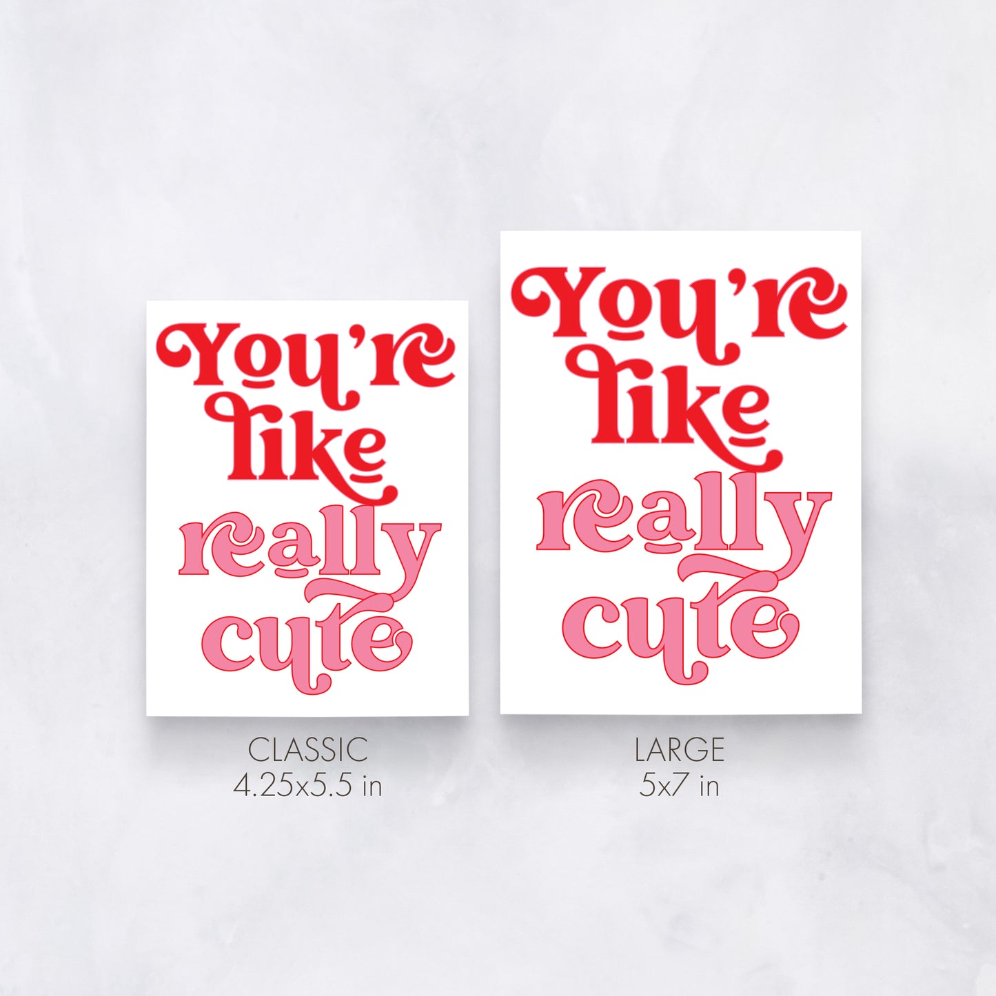 You’re Like Really Cute | Funny Valentine’s Day Card