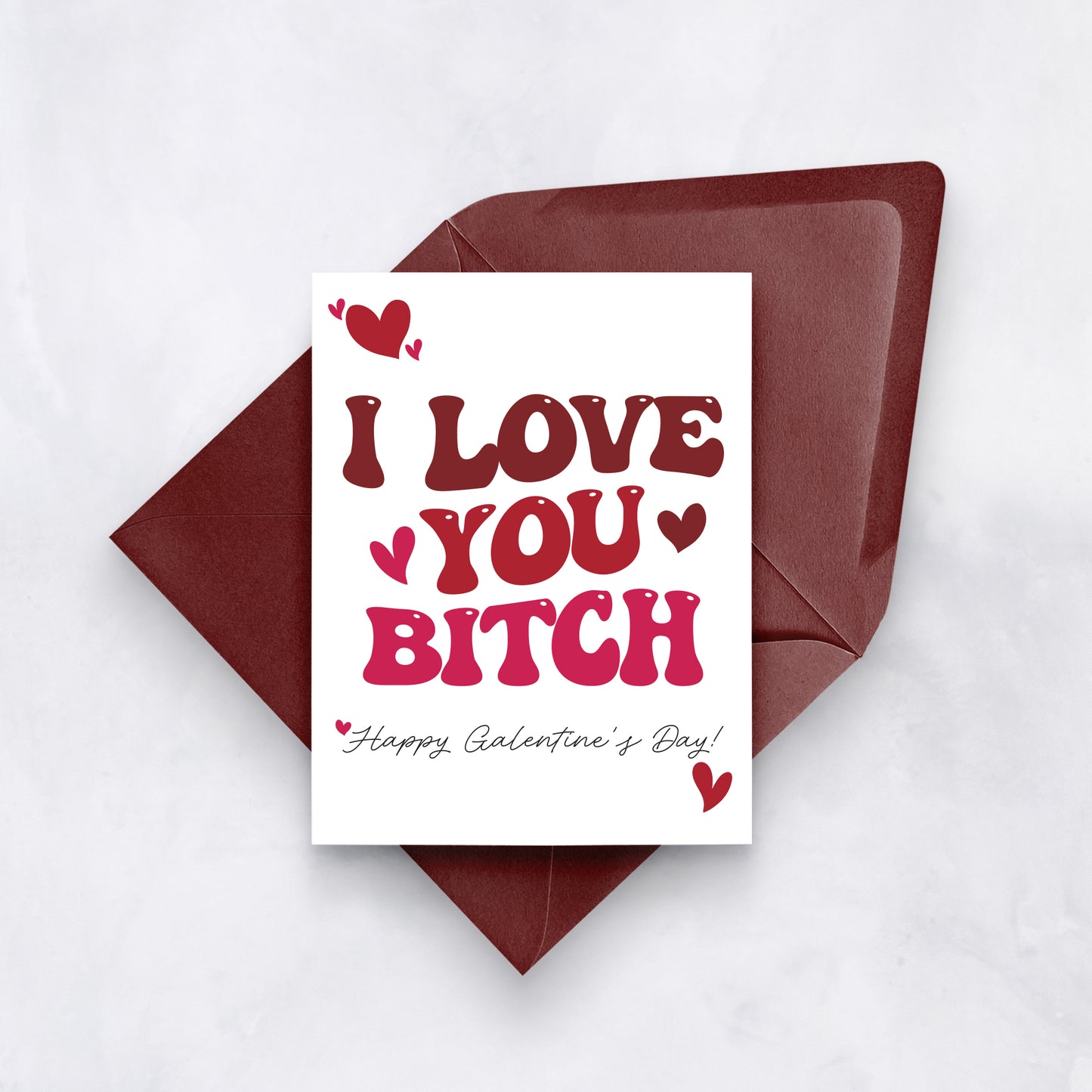 I Love You Bitch | Funny Galentine’s Day Card