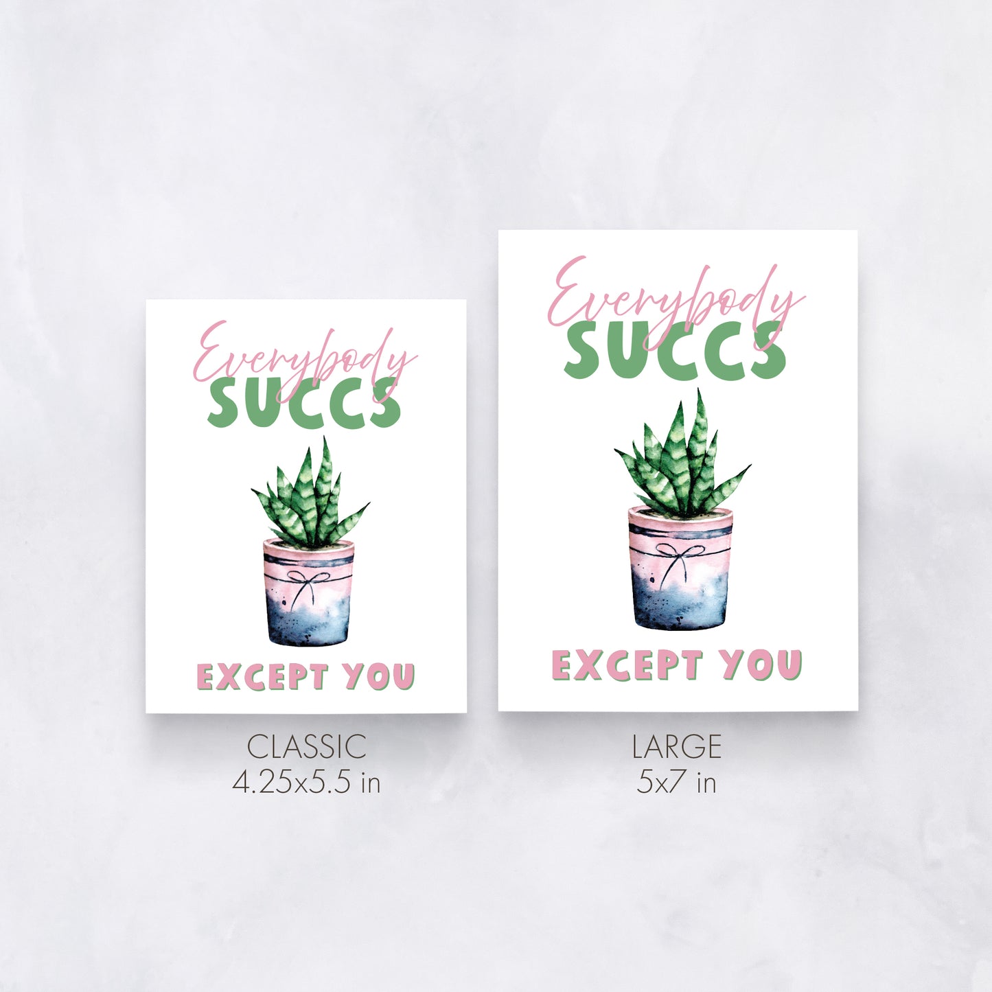Everybody Succs Except You | Funny Plant Valentine’s Card