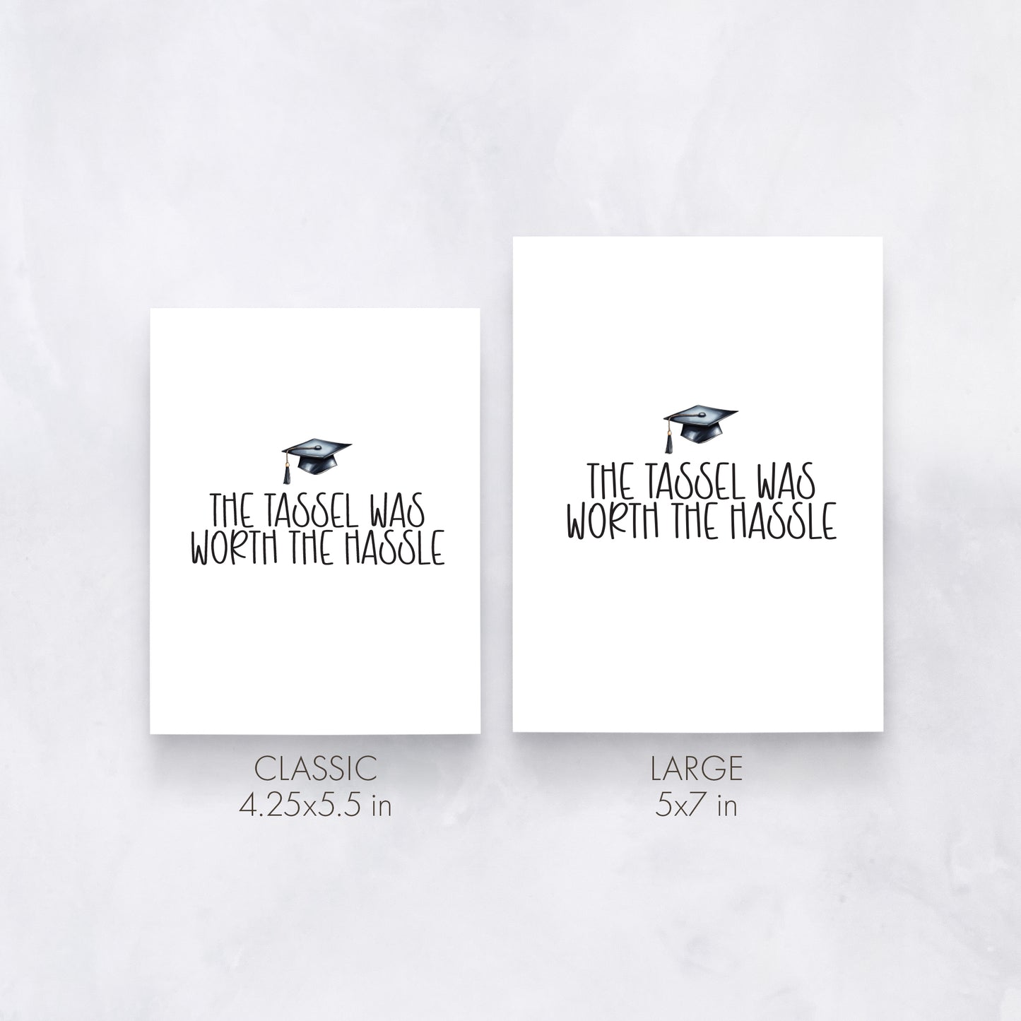 The Tassel Was Worth the Hassle | Graduation Card