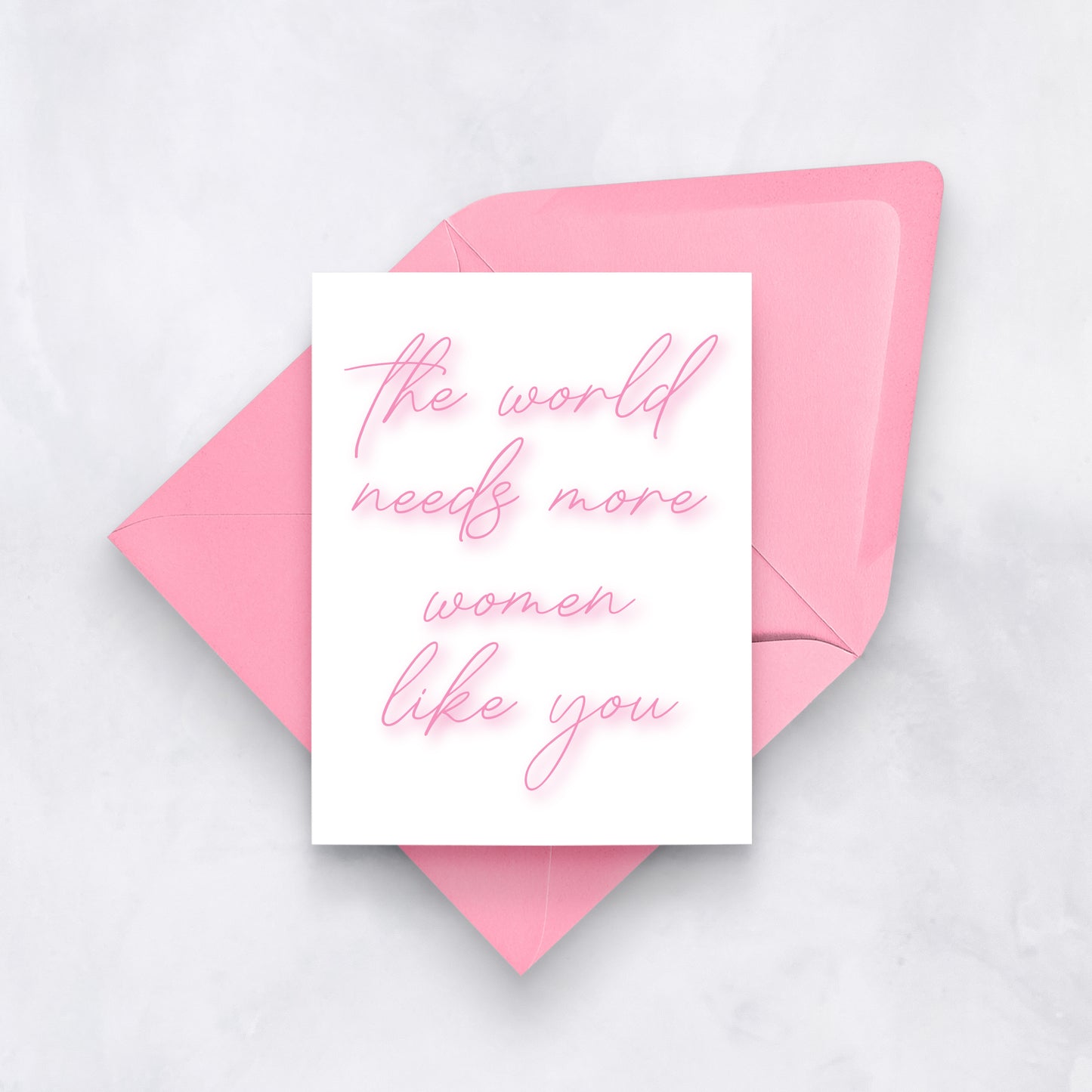 Neon Pink Empowerment Card | The World Needs More Women Like You